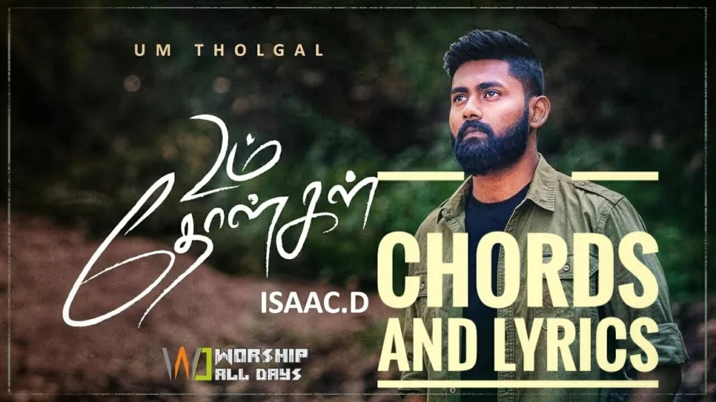 Um Tholgal Isaac D Chords and Lyrics